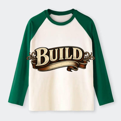 Bold typography design - "BUILD" - constructing, making real - Raglan Long Sleeve T-Shirt - Green