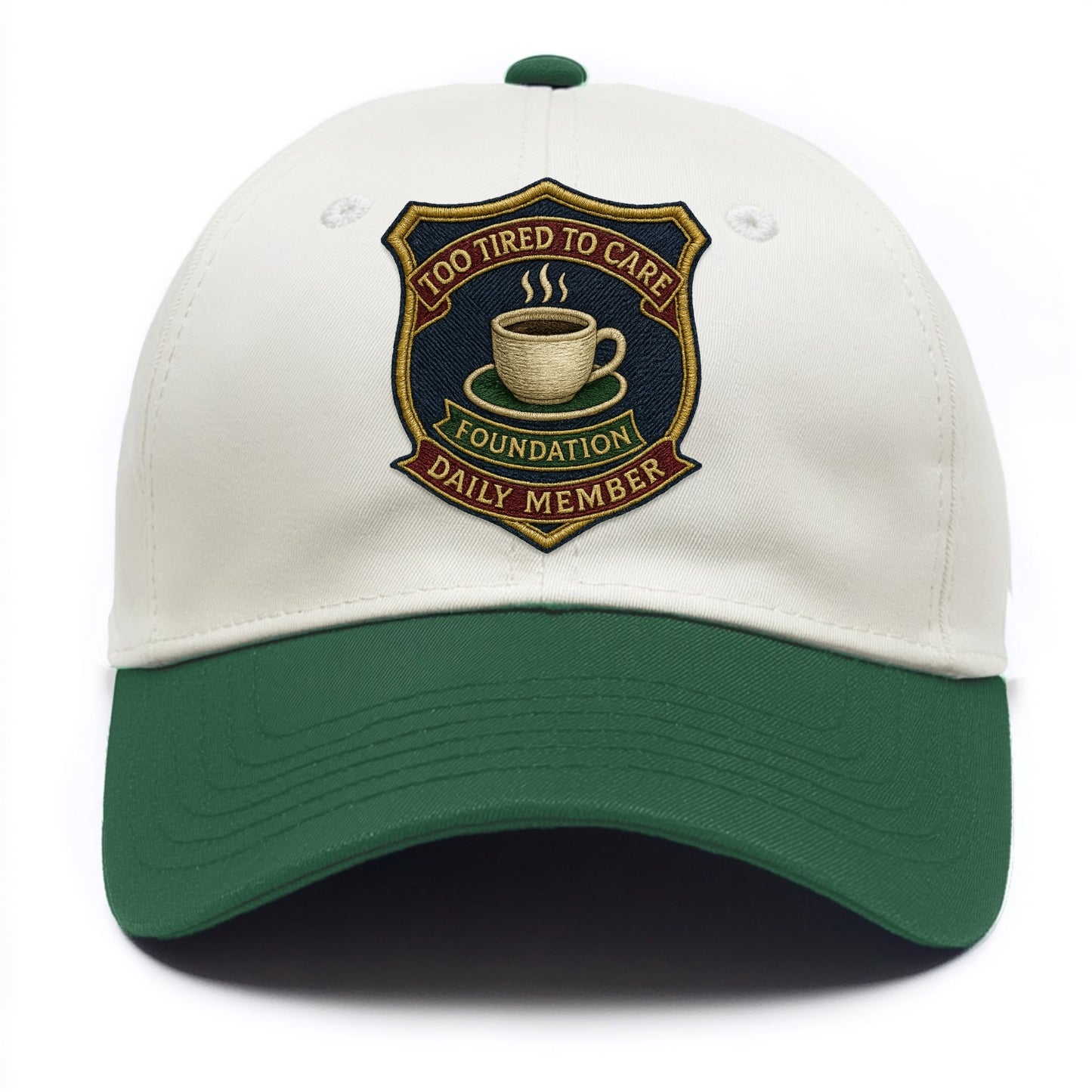 Crest with coffee cup - "Too Tired To Care Foundation - Daily Member" - exhausted - Two Tone Cap - Green