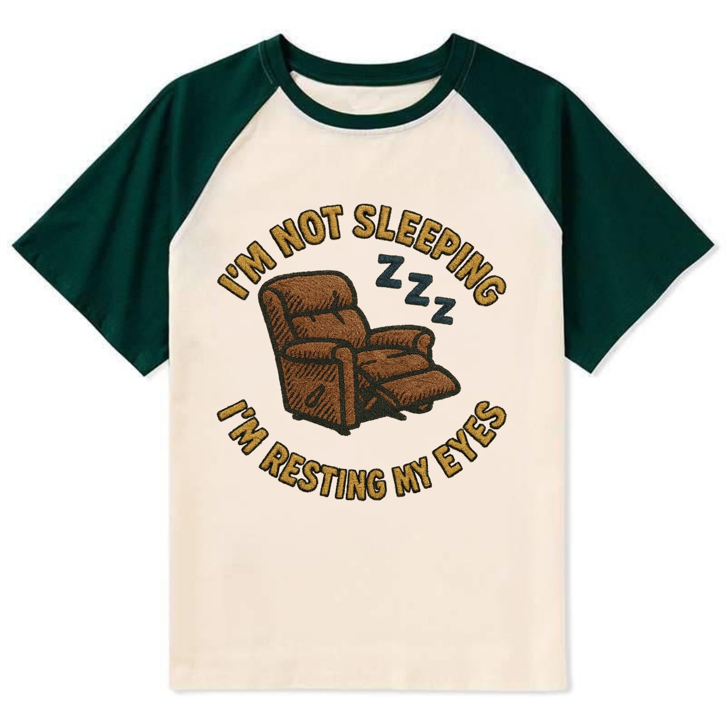 I'm Not Sleeping I'm Resting My Eyes  - Contrast Raglan T-shirt - Green