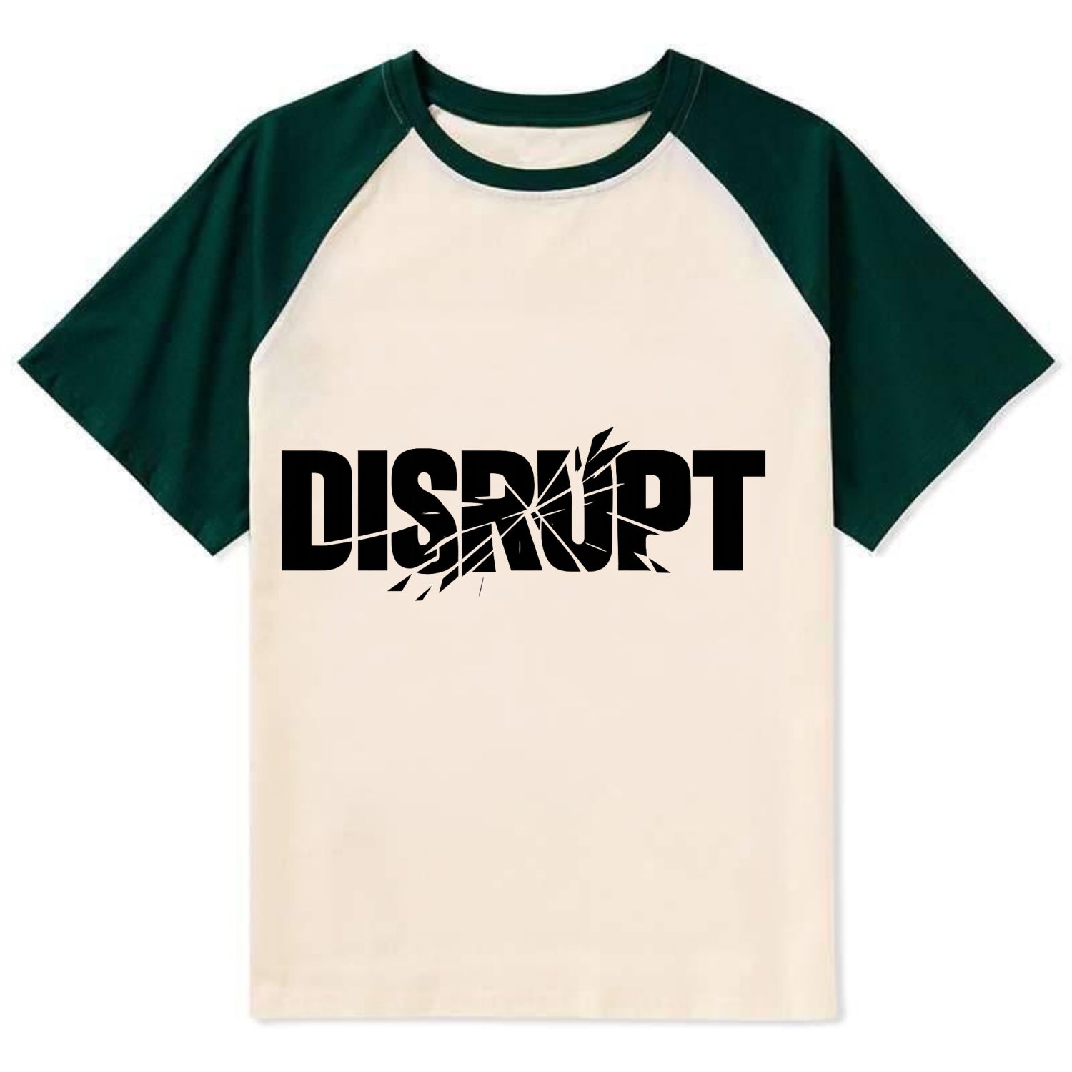 Bold typography design - "DISRUPT" - breaking patterns, changing game - Contrast Raglan T-shirt - Green