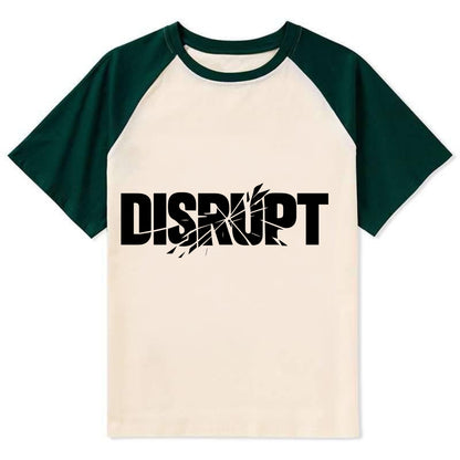Bold typography design - "DISRUPT" - breaking patterns, changing game - Contrast Raglan T-shirt - Green