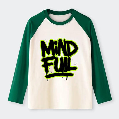 Bold typography design - "MINDFUL" - present awareness, conscious - Raglan Long Sleeve T-Shirt - Green