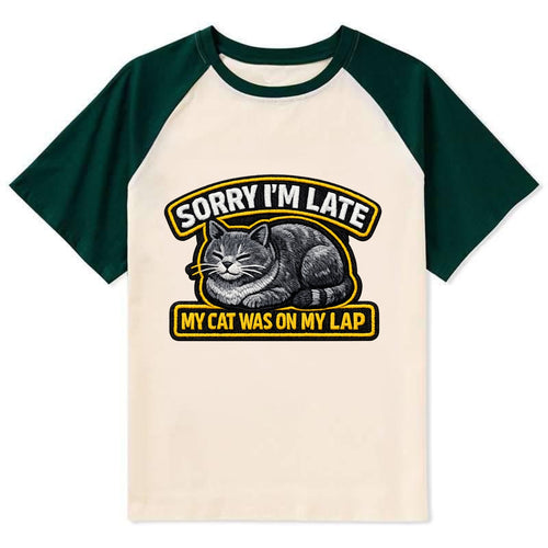 SORRY IM LATE MY CAT WAS ON MY LAP - cat loaf in gray , valid excuse - Contrast Raglan T-shirt