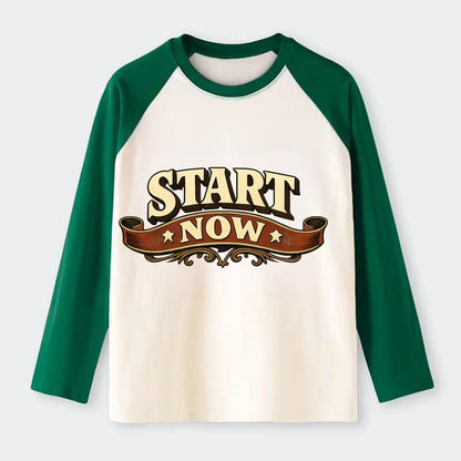 Bold typography design - "START NOW" - begin immediately, no delay - Raglan Long Sleeve T-Shirt - Green
