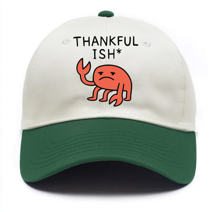 THANKFUL ISH | Gratitude with asterisk - Two Tone Cap - Green