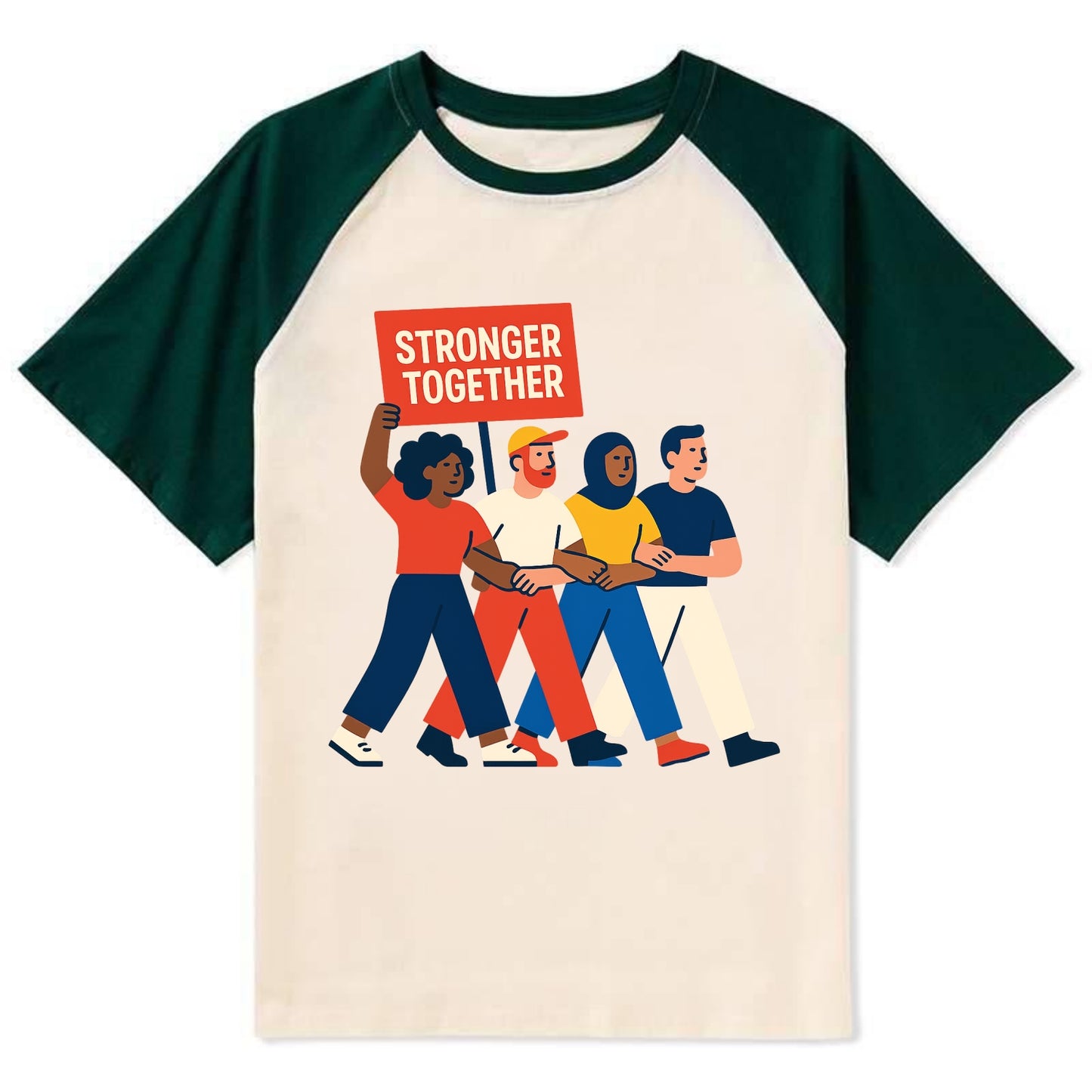 Peaceful protesters marching with linked arms - "Stronger Together" - - Contrast Raglan T-shirt - Green