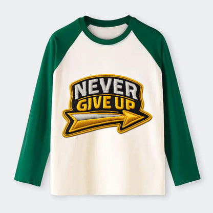 NEVER GIVE UP - bold text with arrow in gold , determination - Raglan Long Sleeve T-Shirt - Green