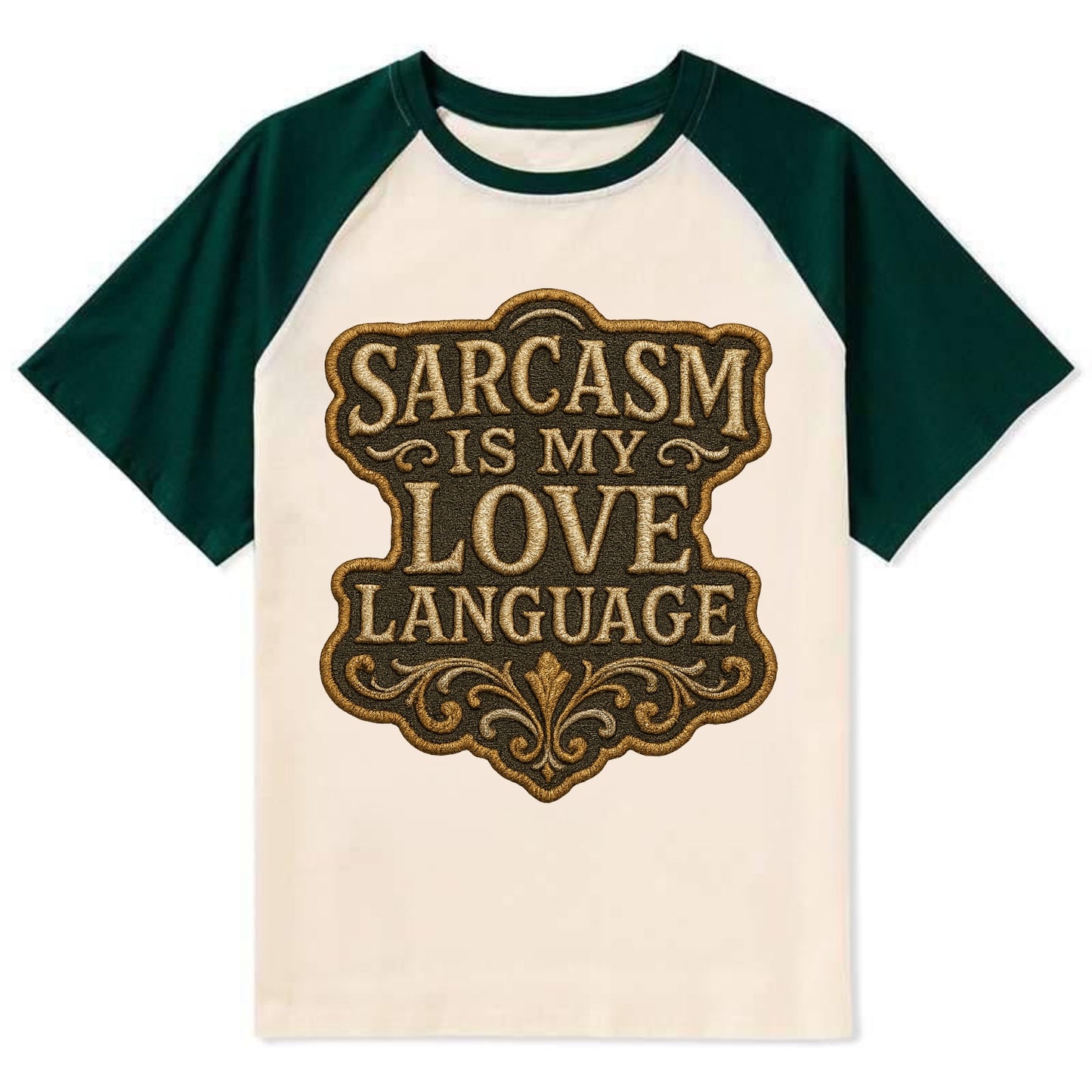 Sarcasm Is My Love Language  - Contrast - Contrast Raglan T-shirt - Green