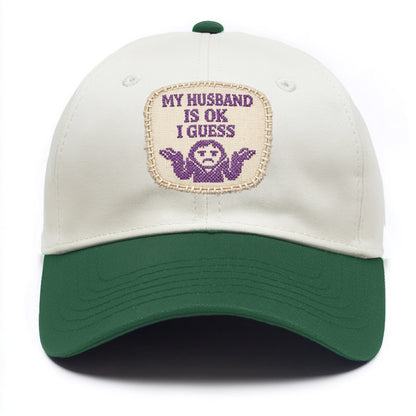 MY HUSBAND IS OK I GUESS - purple ok shrug - purple - mediocre husband - Two Tone Cap - Green