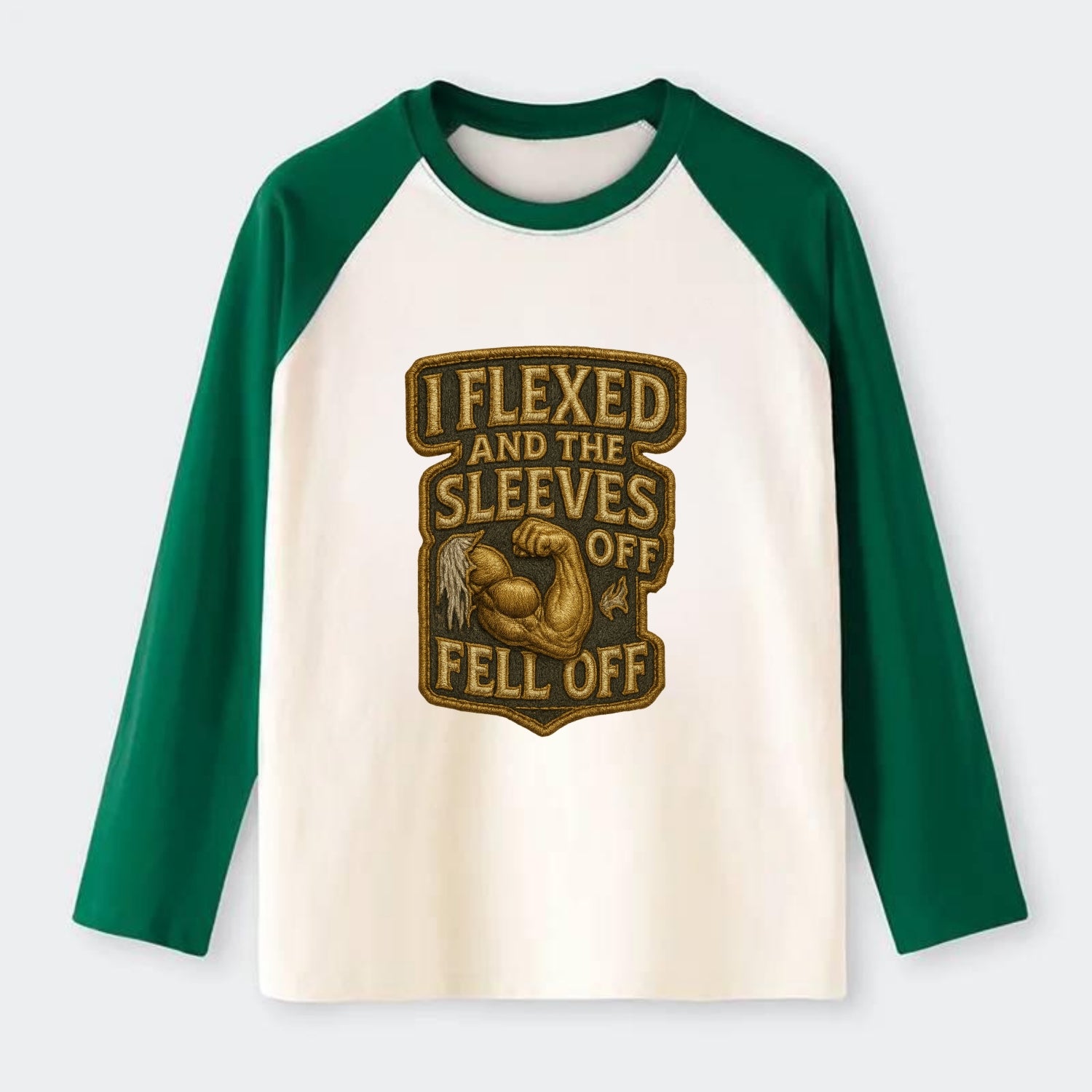 I Flexed and The Sleeves Fell Off  - Raglan Long Sleeve T-Shirt - Green
