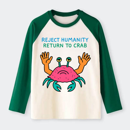REJECT HUMANITY RETURN TO CRAB | Crab with human hands - Raglan Long Sleeve T-Shirt - Green