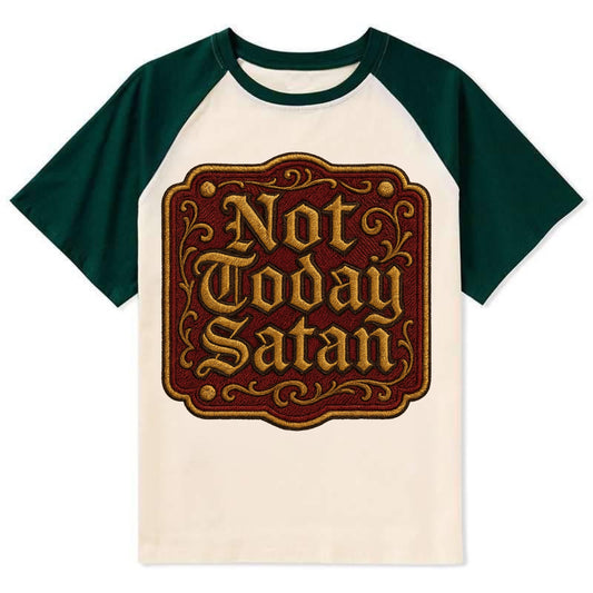 Not Today Satan  - Contrast Raglan T-shirt - Green