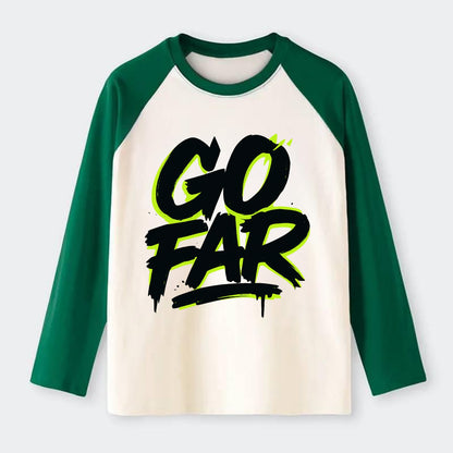 Bold typography design - "GO FAR" - distance goals, pushing limits - Raglan Long Sleeve T-Shirt - Green
