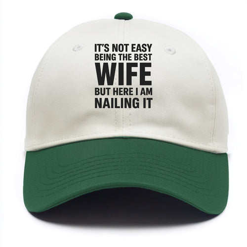 It's not easy being the best WIFE ever, but here I am nailing it - Two Tone Cap