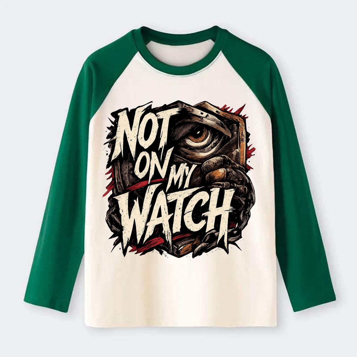 Not On My Watch - Raglan Long Sleeve T-Shirt - Green