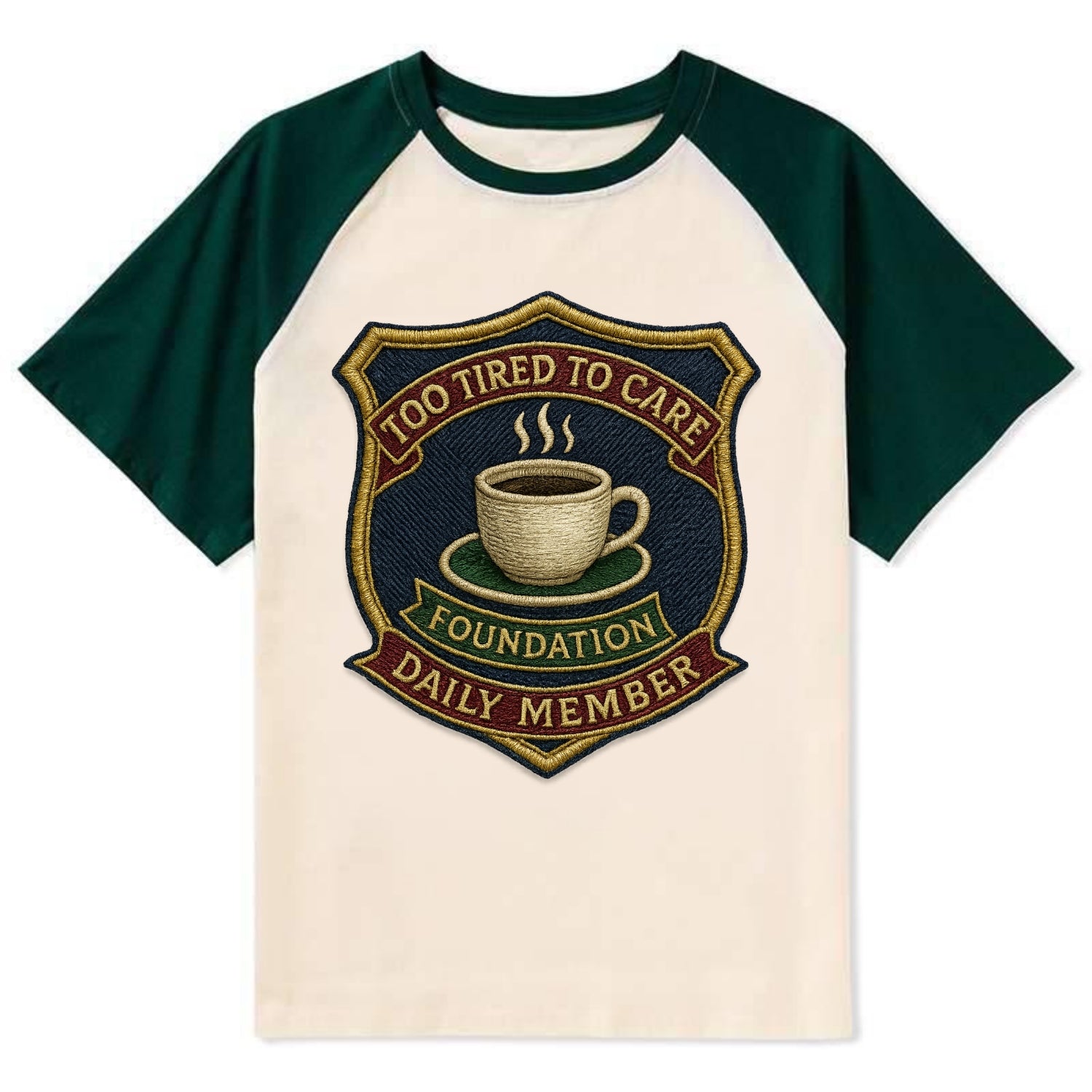 Crest with coffee cup - "Too Tired To Care Foundation - Daily Member" - - Contrast Raglan T-shirt - Green