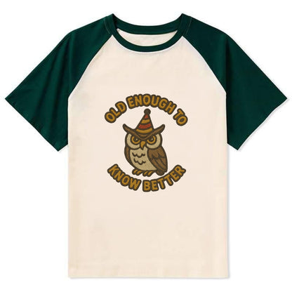 Old Enough To Know Better  - Contrast Raglan T-shirt - Green
