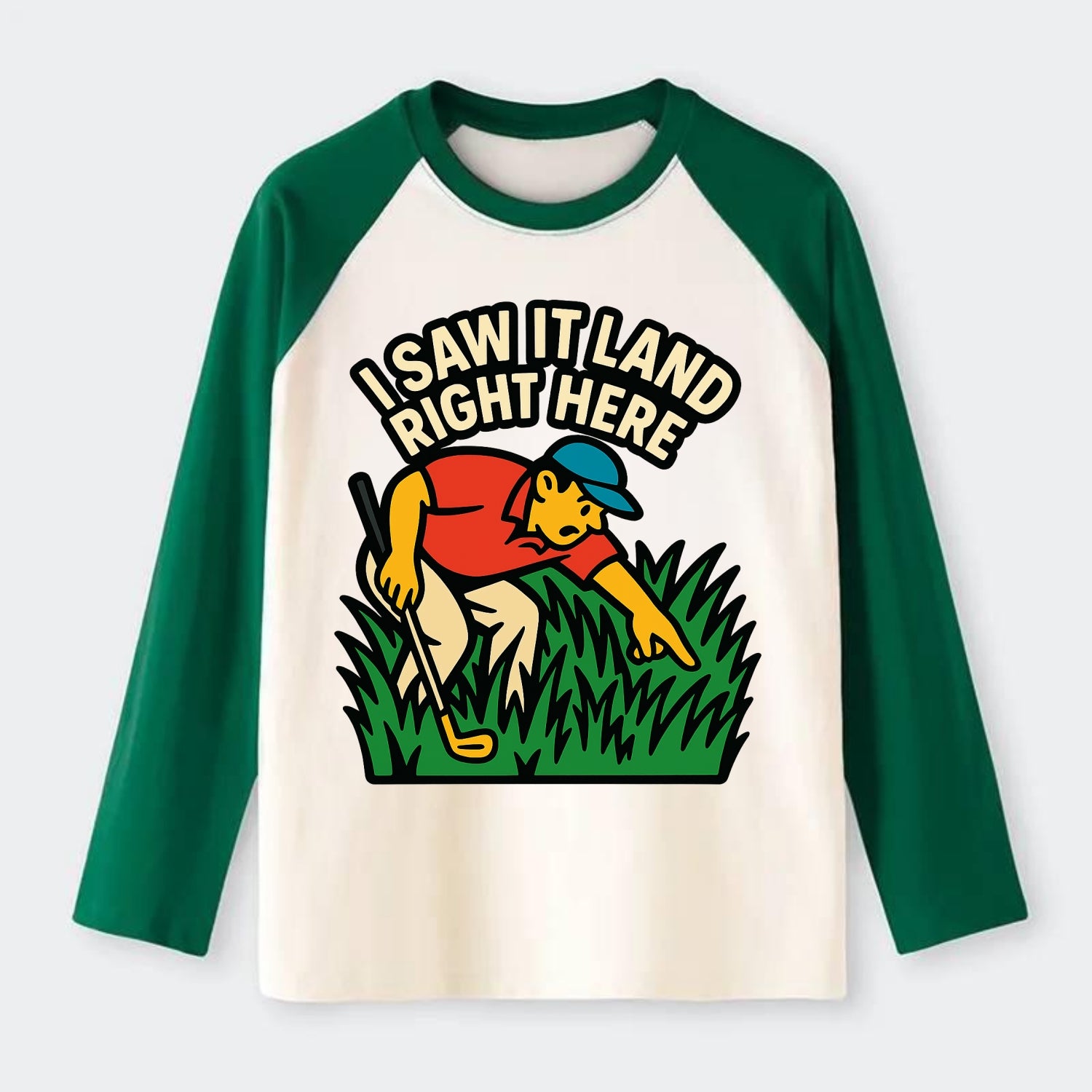 Golfer searching in deep rough - "I Saw It Land Right Here" - lost - Raglan Long Sleeve T-Shirt - Green