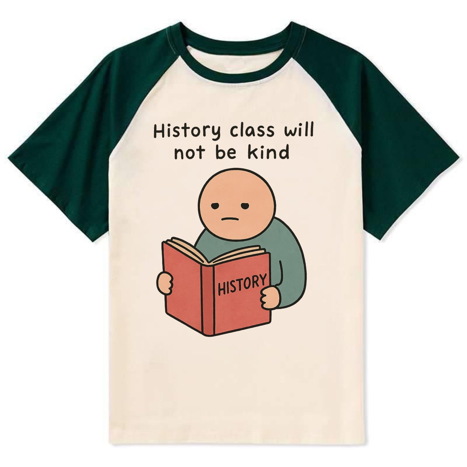 Future history book with cringe - "History class will not be kind" - Contrast Raglan T-shirt - Green
