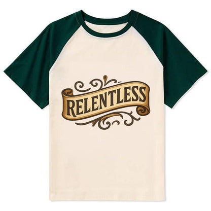 Bold typography design - "RELENTLESS" - never giving up, persistent - Contrast Raglan T-shirt - Green