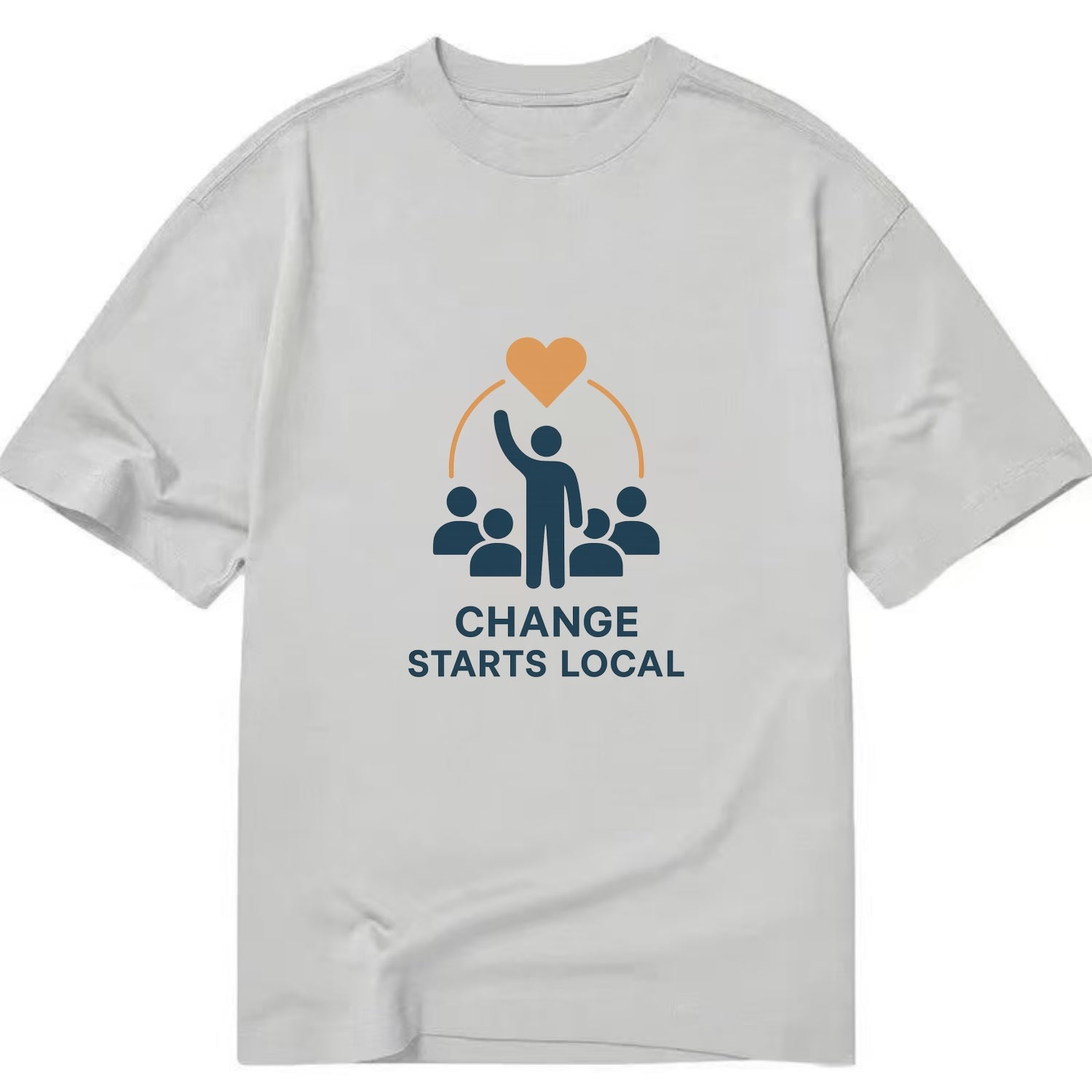 Community organizer bringing neighbors together - "Change Starts Local" - - Classic T-shirt - Grey