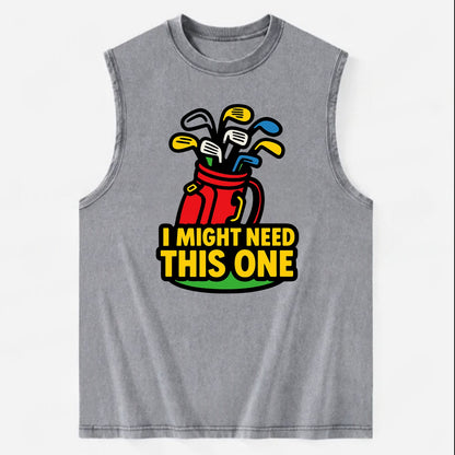 Golf bag overflowing with too many clubs - "I Might Need This One" - gear - Vintage Washed Tank - Grey