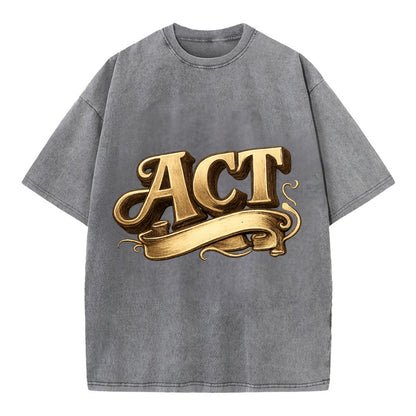 Bold typography design - "ACT" - take action, do something - Vintage T-shirt - Grey