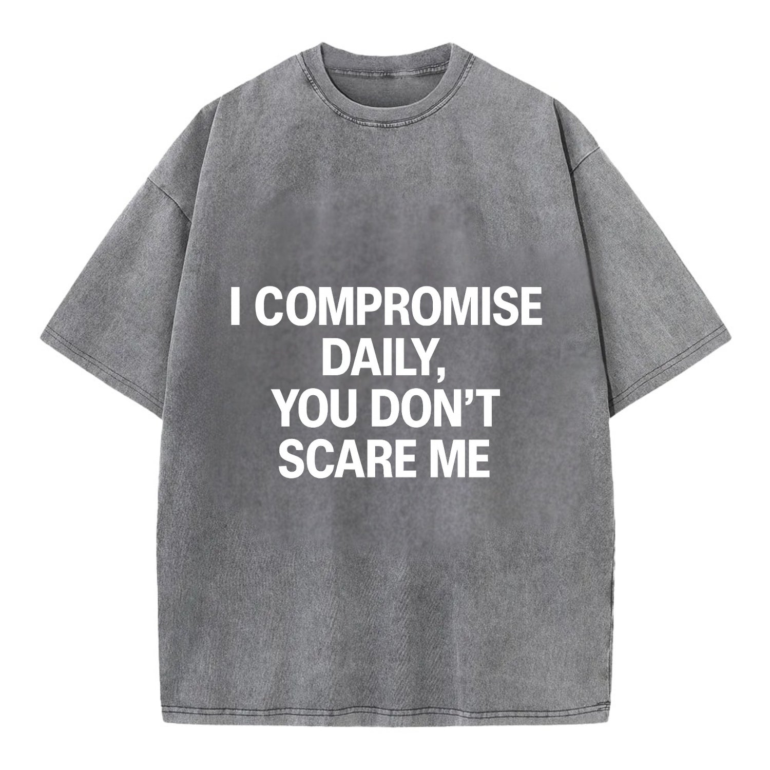 I compromise daily, you don't scare me - Vintage T-shirt - Grey
