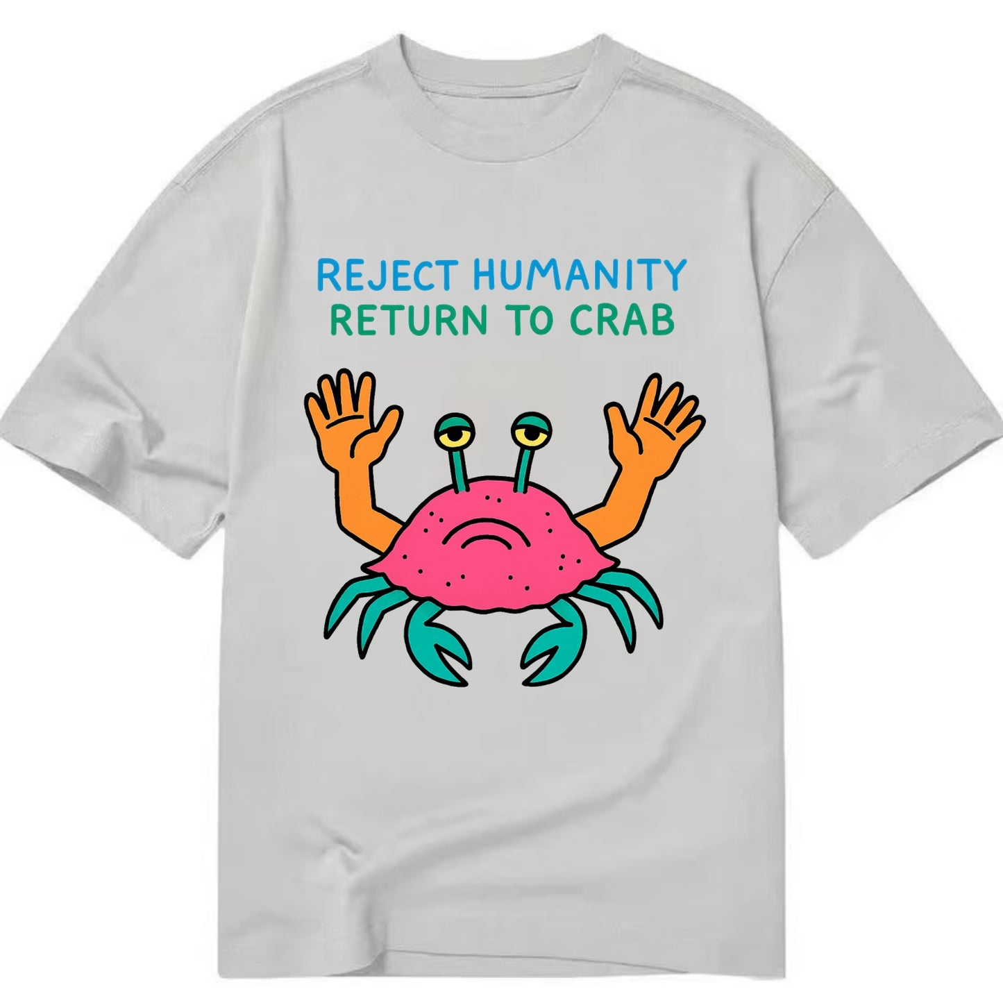 REJECT HUMANITY RETURN TO CRAB | Crab with human hands - Classic T-shirt - Grey