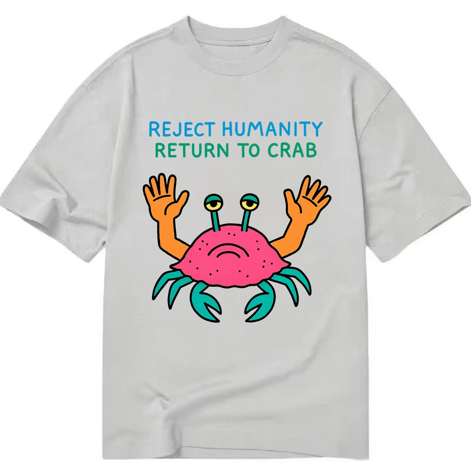 REJECT HUMANITY RETURN TO CRAB | Crab with human hands - Classic T-shirt - Grey