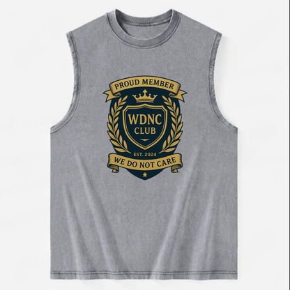 Proud Member badge with laurel wreath - "WDNC CLUB - We Do Not Care" - apathy - Vintage Washed Tank - Grey