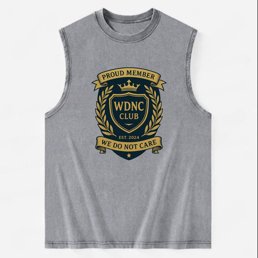 Proud Member badge with laurel wreath - "WDNC CLUB - We Do Not Care" - apathy - Vintage Washed Tank - Grey