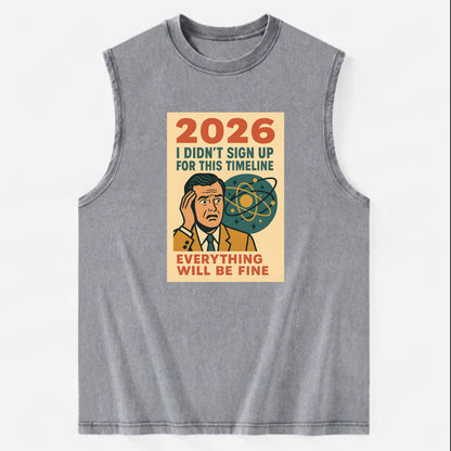 Person in wrong timeline - "I didn't sign up for this timeline" - multiverse - Vintage Washed Tank - Grey