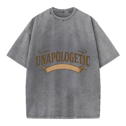 Bold typography design - "UNAPOLOGETIC" - no regrets, owning it - Vintage T-shirt - Grey