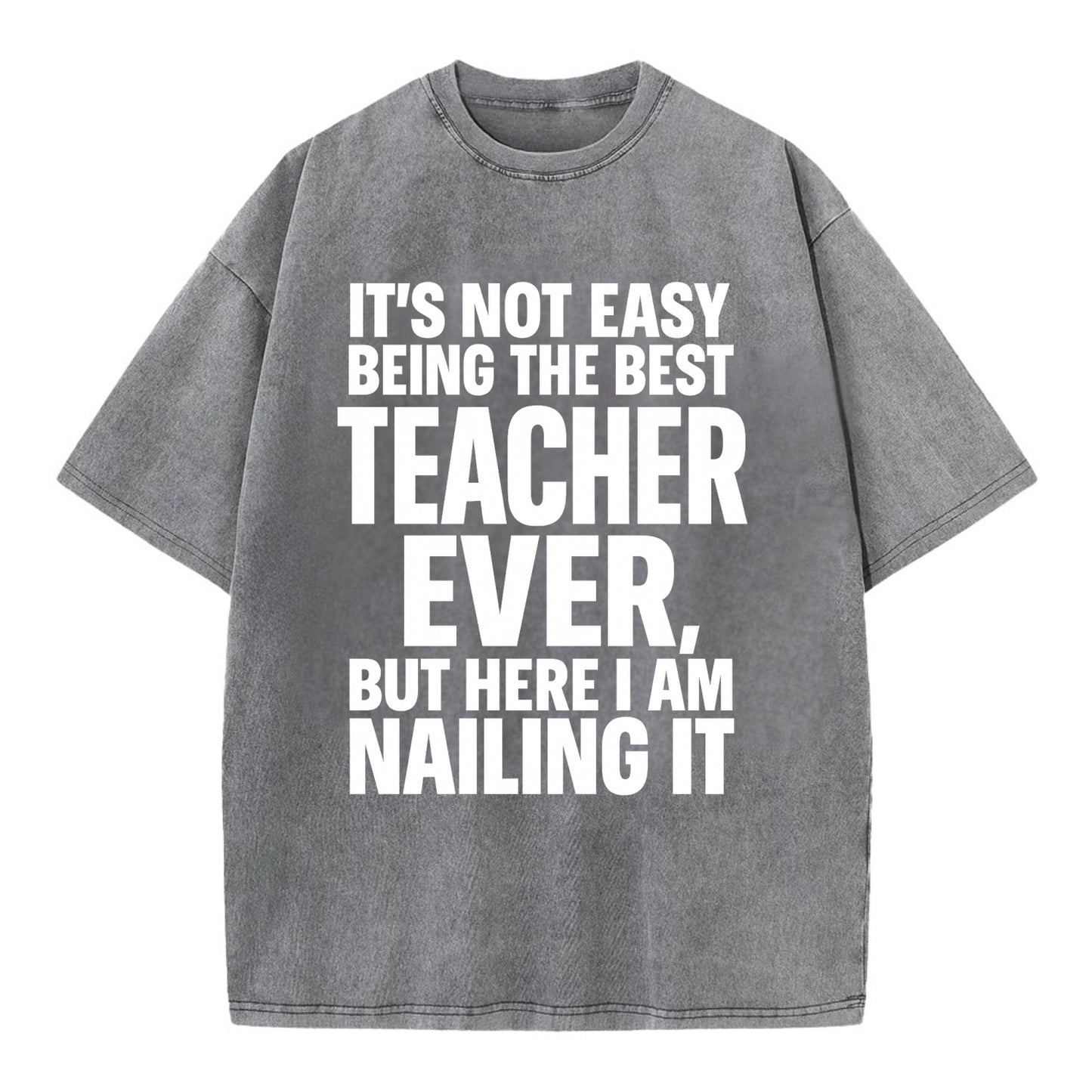 It's not easy being the best FIREFIGHTER ever, but here I am nailing it - Vintage T-shirt - Grey