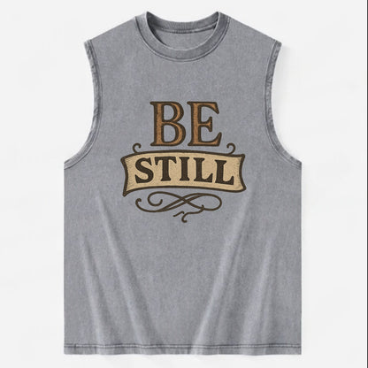 Bold typography design - "BE STILL" - quiet mind, meditation, inner peace - Vintage Washed Tank - Grey