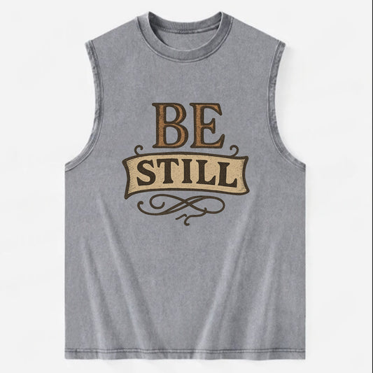 Bold typography design - "BE STILL" - quiet mind, meditation, inner peace - Vintage Washed Tank - Grey
