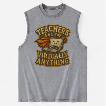 Teachers Can Do Virtually Anything  - Vintage Washed Tank - Grey