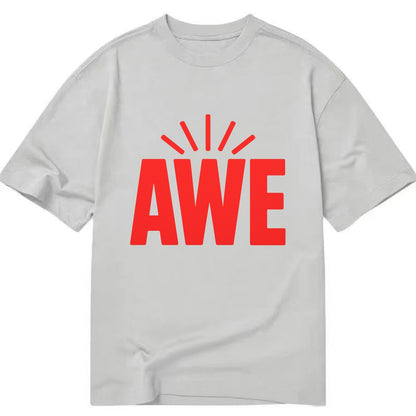 Bold typography design - "AWE" - overwhelming wonder - Classic T-shirt - Grey
