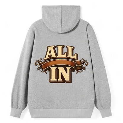 Bold typography design - "ALL IN" - complete commitment, no holding back - Classic Pullover Hoodie - Grey