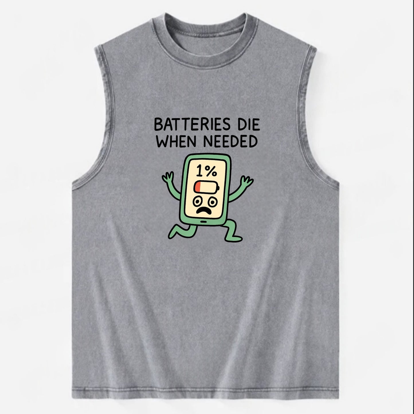 BATTERIES DIE WHEN NEEDED | Phone at 1% panicking - Vintage Washed Tank - Grey