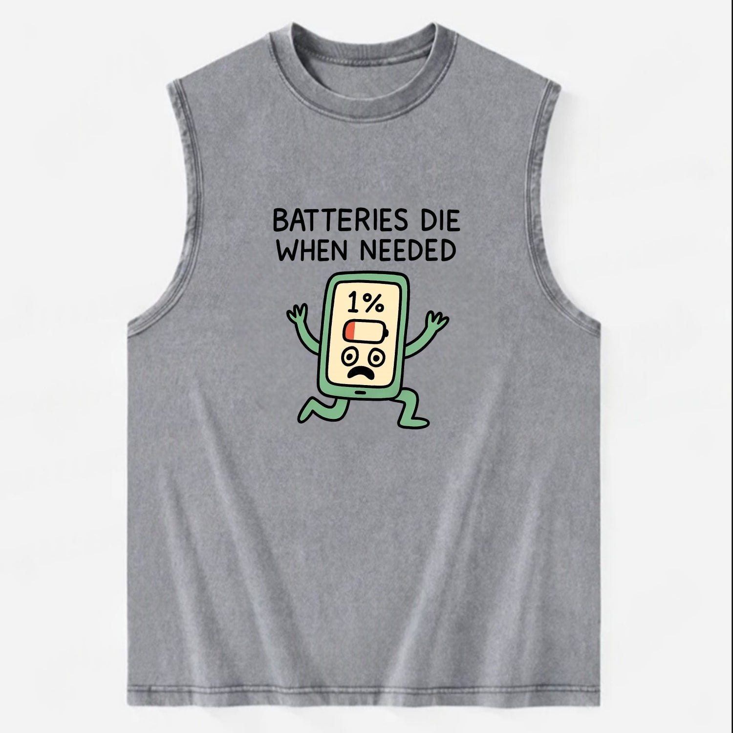 BATTERIES DIE WHEN NEEDED | Phone at 1% panicking - Vintage Washed Tank - Grey