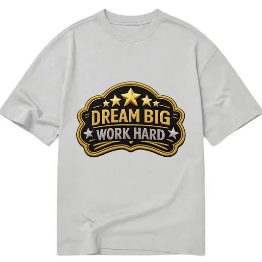 DREAM BIG WORK HARD - stars with text in gold , aspiration - Classic T-shirt - Grey