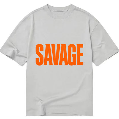 Bold typography design - "SAVAGE" - fierce attitude, taking no prisoners - Classic T-shirt - Grey