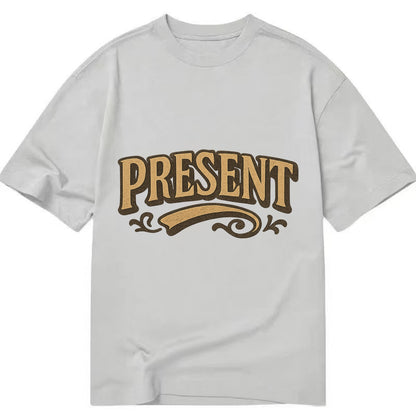 Bold typography design - "PRESENT" - living in the now - Classic T-shirt - Grey