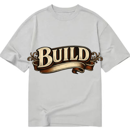 Bold typography design - "BUILD" - constructing, making real - Classic T-shirt - Grey