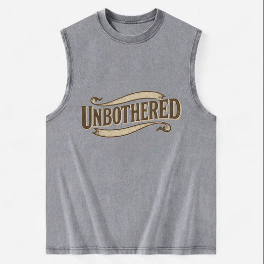 Bold typography design - "UNBOTHERED" - not affected, staying calm - Vintage Washed Tank - Grey