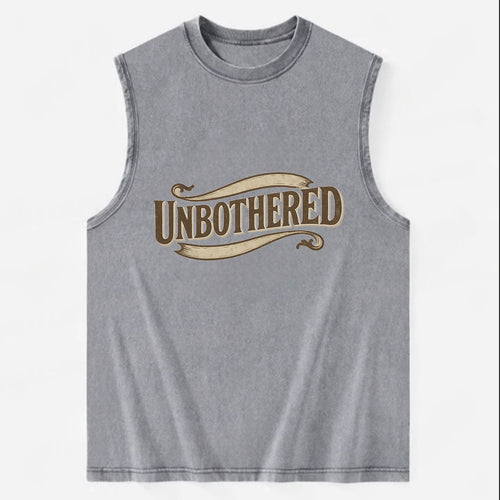 Bold typography design - UNBOTHERED - not affected, staying calm - Vintage Washed Tank