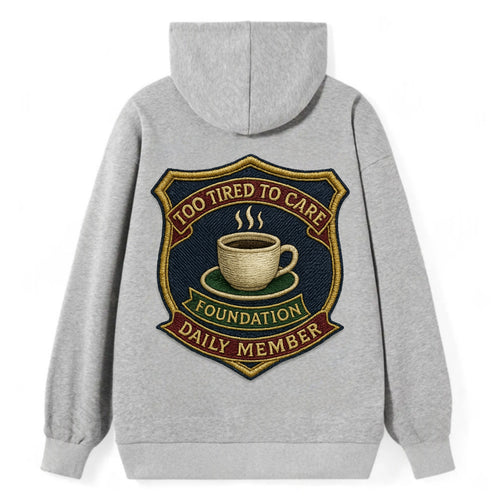 Crest with coffee cup - Too Tired To Care Foundation - Daily Member - - Classic Pullover Hoodie