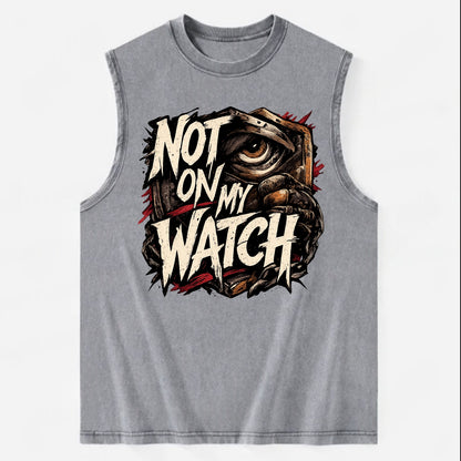 Not On My Watch - Vintage Washed Tank - Grey